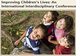 Improving Children’s Lives: An International Interdisciplinary Conference