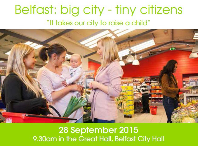 Belfast: big city – tiny citizens "it takes our city to raise a child"
