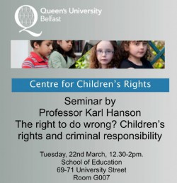 The right to do wrong? Children’s rights and criminal responsibility Seminar -22nd March 2016