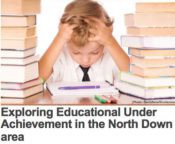 Exploring Educational Underachievement in the North Down Area