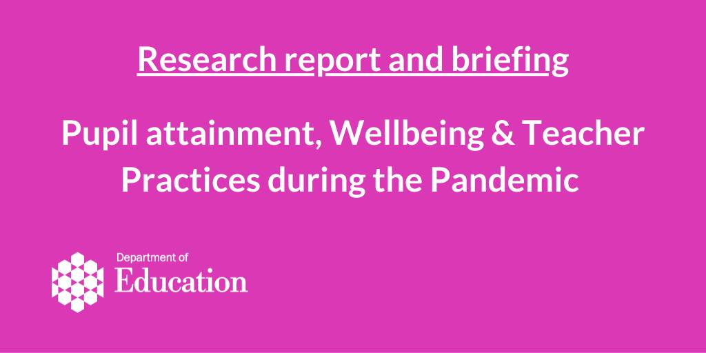 Pupil Attainment, Wellbeing & Teacher Practices Research Report