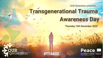 Transgenerational Trauma Awareness Day – Thursday 15th December 2022