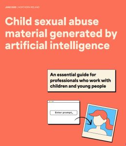Image with text promoting new Child sexual abuse material generated by Artificial Intelligence: An essential guide for professionals who work with children and young people