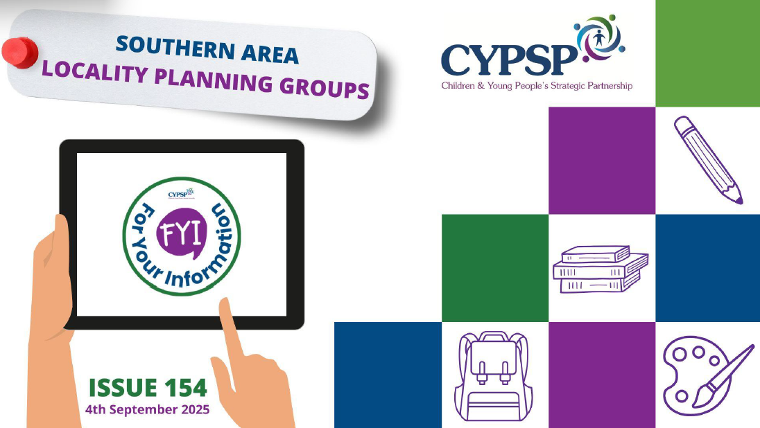 Promotional graphic for the Southern Area Locality Planning Groups, part of the Children & Young People's Strategic Partnership (CYPSP). A white pinboard in the top left reads 'SOUTHERN AREA LOCALITY PLANNING GROUPS' in blue and purple. The CYPSP logo and tagline appear in the top right. An illustration of hands holds a tablet showing a circular 'FYI For Your Information' logo. Bottom left text reads 'ISSUE 154 4th September 2025.' The background features colorful icons of a pencil, books, backpack, and artist palette