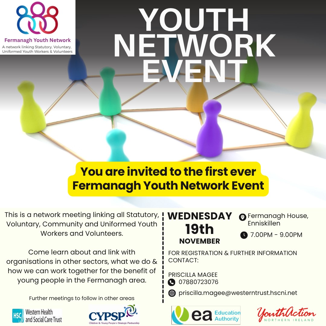 Promotional flyer for the Fermanagh Youth Network Event. It features the Fermanagh Youth Network logo and tagline in the top left. The main title reads 'YOUTH NETWORK EVENT' in large white letters, with a yellow highlight below stating 'You are invited to the first ever Fermanagh Youth Network Event.' The background includes colorful game pieces connected by lines. Event details: Wednesday 19th November, 7:00–9:00 PM at Fermanagh House, Enniskillen. The flyer describes the event as a networking opportunity for youth workers and volunteers across sectors. Contact details for registration are provided, and logos of supporting organizations—Western HSC Trust, CYPSP, EA, and YouthAction NI—are shown at the bottom