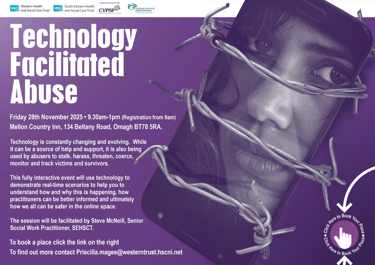 A purple event poster titled "Technology Facilitated Abuse" features a smartphone displaying a woman's face wrapped in barbed wire. The event is scheduled for Friday 28th November 2025, from 9:30 am to 1 pm (registration from 9 am) at Mellon Country Inn, Omagh. The poster highlights how technology, while helpful, is increasingly used by abusers to stalk, harass, and monitor victims. The interactive session, facilitated by Steve McNeill (SEHSCT), will demonstrate real-time scenarios to inform and improve service responses. Contact Priscilla.magee@westerntrust.hscni.net to book. Logos of WHSCT, SEHSCT, CYPSP, and PSNI are included.