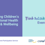 Cover page of the Supporting Children’s Emotional Health & Wellbeing – Think Outside the Box Event Scorecard. The design features a purple and light teal split background with the title “Supporting Children’s Emotional Health & Wellbeing” and “Think Outside the Box Event”. The cover notes that the scorecard is hosted by the Parent Participation Service and includes the logos of Children in Northern Ireland, CYPSP and Parentline NI.