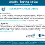Information update from Locality Planning Belfast dated 13/08/26 titled "Together for Families Update." The notice provides two updates: Enhanced Family Support Service: Information webinars about the Enhanced Family Support Service have now been completed. Recordings, presentation slides and FAQs are available online via the Health NI Together for Families webpage. Family Support Services List: A new Family Support Services List is being developed to provide information on services available across a range of family needs. Organisations wishing to receive updates about the Open List can register through the Together for Families distribution list by emailing togetherforfamilies@health-ni.gov.uk. The graphic includes CYPSP, Belfast Health and Social Care Trust, Together for Families, Department of Health and National Lottery Community Fund logos. A footer invites organisations to share information with Belfast Locality Planning Group members via LocalityPlanning@belfasttrust.hscni.net.